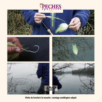 Pêches sportives DVD n°22 : Pêche du brochet à la mouche, montage waddington adapté