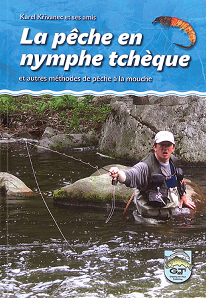 La pêche en nymphe tchèque et autres méthodes de pêche à la mouche