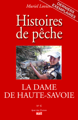 Histoires de pêche n° 4. La dame de Haute-Savoie