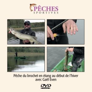 Pêches sportives DVD n°45 : Pêche du brochet en étang au début de l’hiver avec Gaël Even