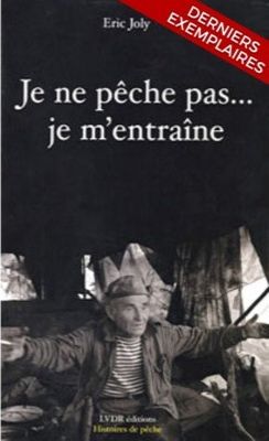 Je ne pêche pas...je m'entraîne