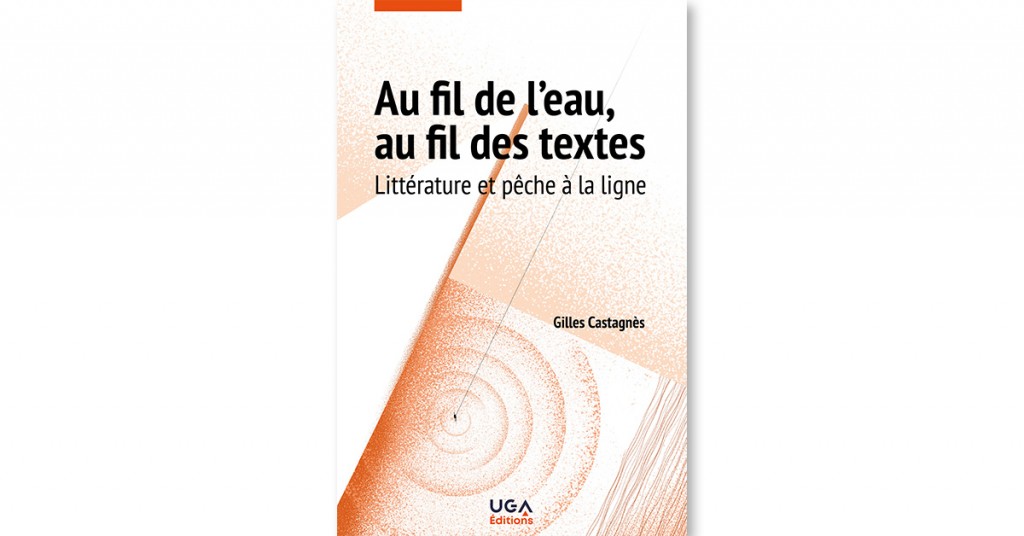 Vous aimez la pêche à la ligne et la littérature ? Cet essai est fait pour vous !